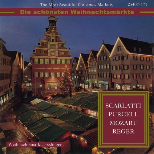 The Most Beautiful Christmas Markets - Scarlatti, Purcell, Mozart & Reger (Classical Music for Christmas Time)