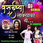 Vasaichya Nakyavar Ye (DJ Remix)