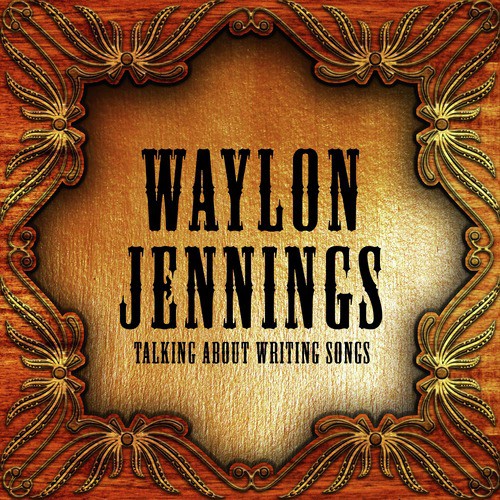 Waylon Jennings Talking About Writing Songs_poster_image