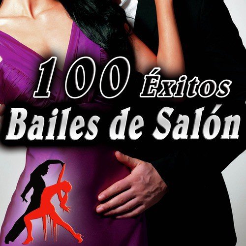 100 Grandes Éxitos a Ritmo de Cha Cha Cha, Tango, Pasodoble, Boleros, Charleston y Cuples