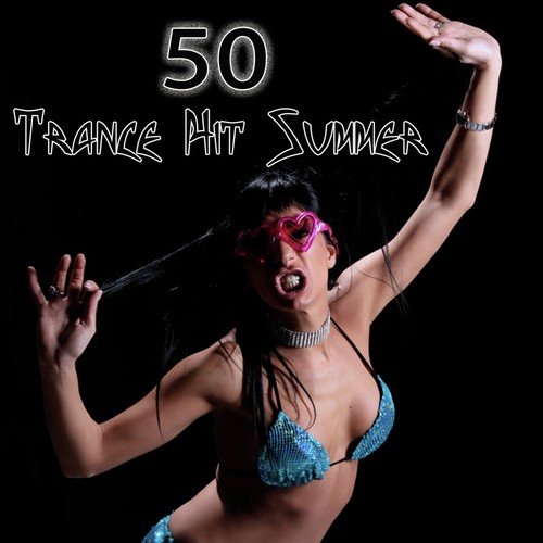 50 Trance Hit Summer