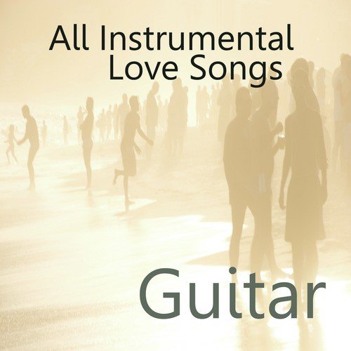 All Instrumental Love Songs On Guitar