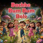 Bachhe bum bum bole