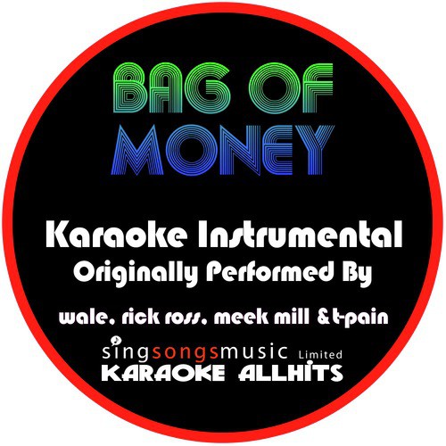 Bag of Money (Originally Performed By Wale, Rick Ross,Meek Mill &T-Pain) [Instrumental Version]