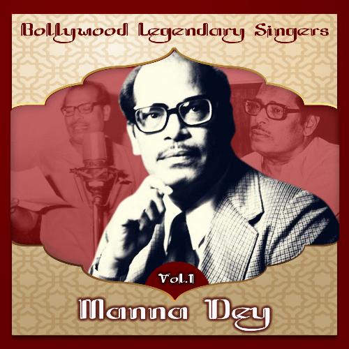 Bollywood Legendary Singers, Manna Dey, Vol. 1