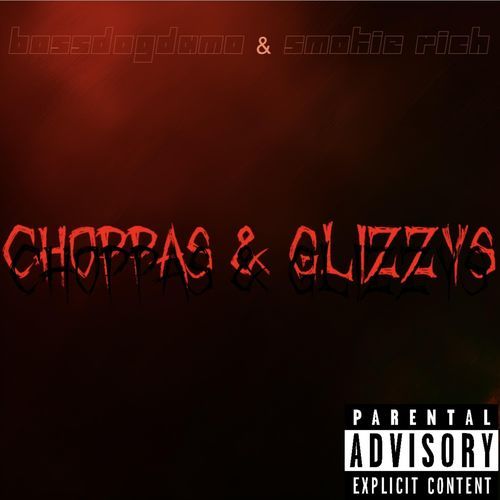 Choppas & Glizzys cover art