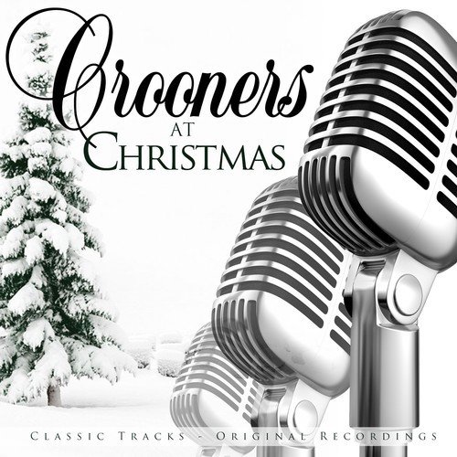 Crooners at Christmas (100 Festive Favourites)