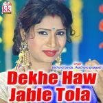 Dekhe Haw Jable Tola