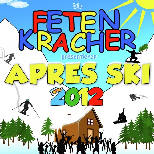 Die Fetenkracher präsentieren Après Ski 2012