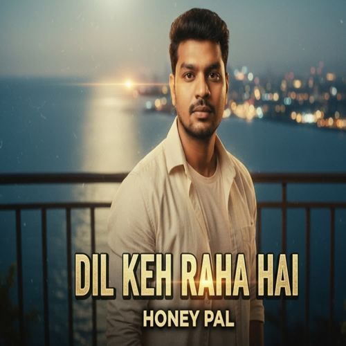 Dil Keh Raha Hai