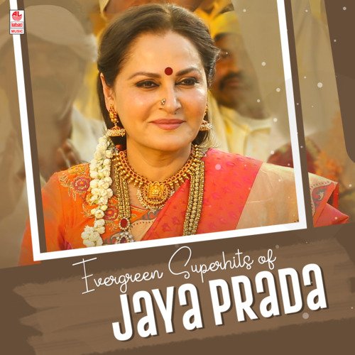 Evergreen Superhits Of Jaya Prada Songs Download - Free Online Songs @  JioSaavn