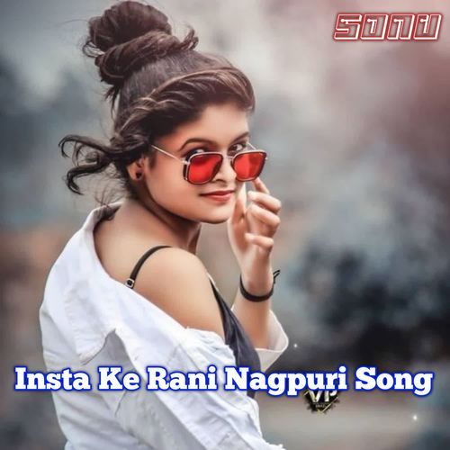 Insta Ke Rani (Nagpuri Song)