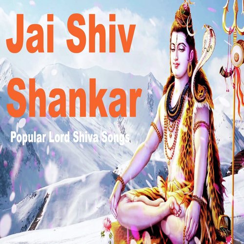 Jai Shiv Shankar (Popular Lord Shiva Songs)
