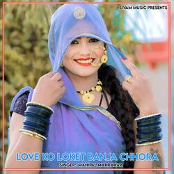 Love Ko Loket Banja Chhora-Gi4,XEVqQ1I