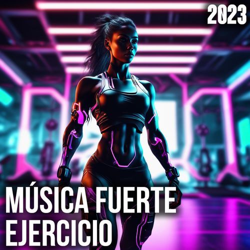 Música Fuerte Ejercicio 2023