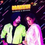 Makkhi (Slowed &amp; Reverb)