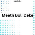Meeth Boli Deke
