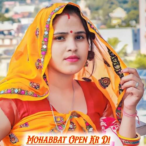 Mohbbat Open Kr Di