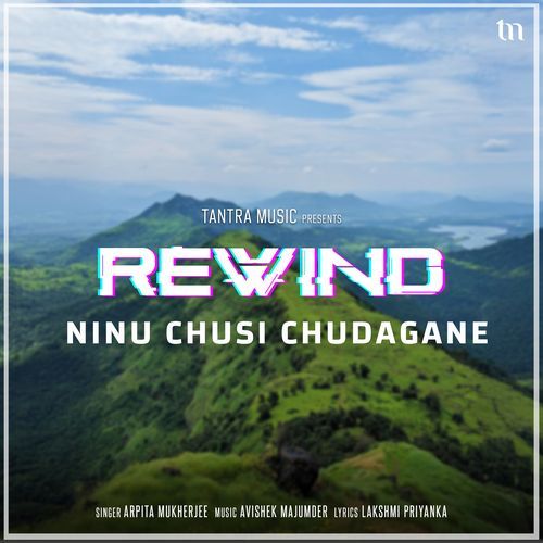 Ninu Chusi Chudagane (Rewind)