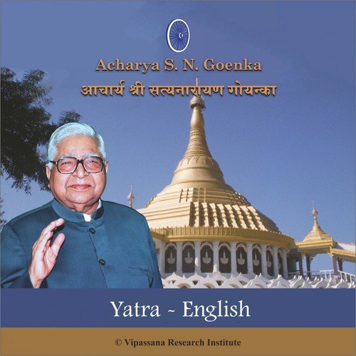 Pilgrimage - Yatra - Vipassana Meditation