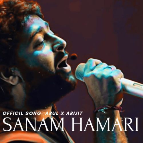 SANAM HAMARI ( Official- Arul x Arijit )