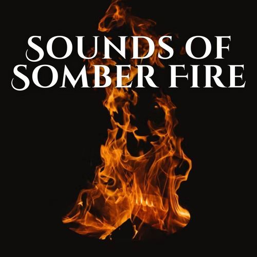 Sounds of Somber Fire_poster_image