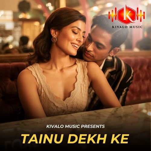Tainu Dekh Ke