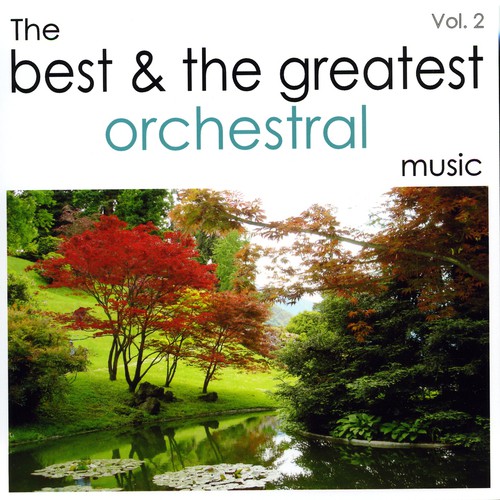 The Best and the Greatest Orchestral Music - Vol.Two