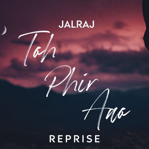 Toh Phir Aao (Reprise)