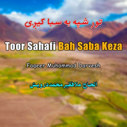 Toor Sahafi Bah Saba Keza