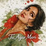 Tu Agar Meri