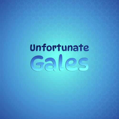 Unfortunate Gales