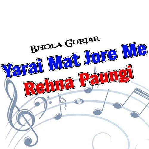 Yarai Mat Jore Me Rehna Paungi