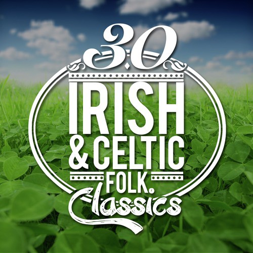 30 Irish and Celtic Folk Classics