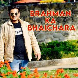 Brahman Ka bhaichara-Jh4gc0xGUnk