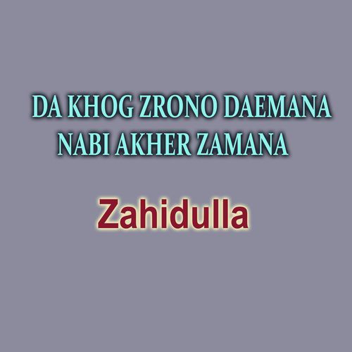 Da Khog Zrono Darmana Nabi Akher Zamana