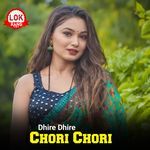 Dhire Dhire Chori Chori