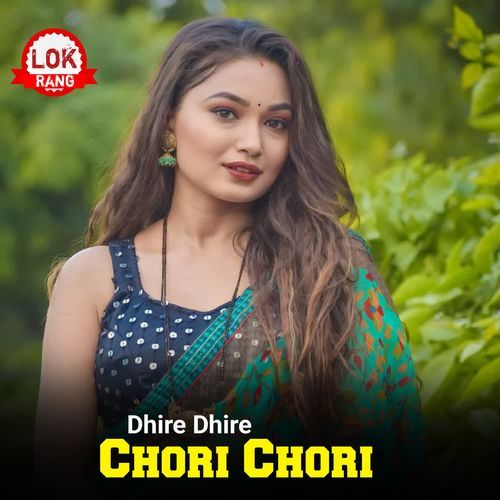 Dhire Dhire Chori Chori