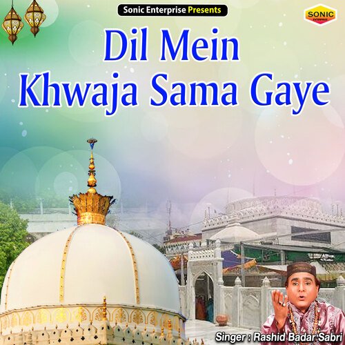 Dil Mein Khwaja Sama Gaye