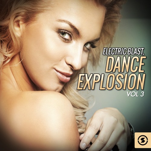 Electric Blast: Dance Explosion, Vol. 3