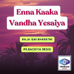 Enna Kaaka Vandha Yesaiya-GzFSYQBFRQc