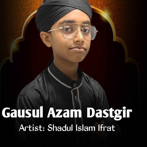 Gausul Azam Dastgir