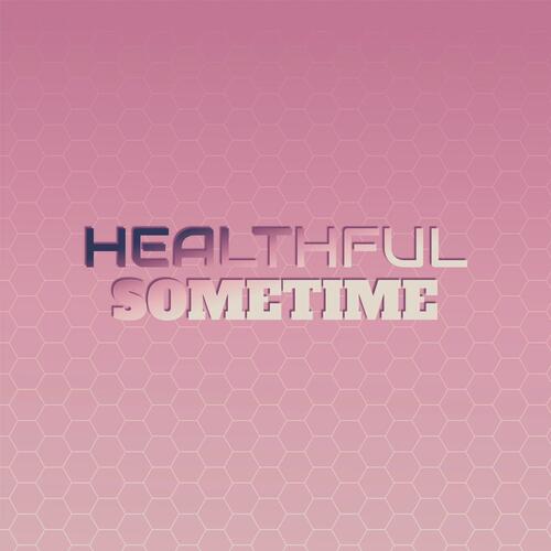 Healthful Sometime
