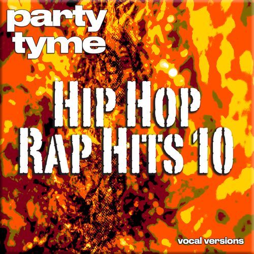 Hip Hop & Rap Hits 10 - Party Tyme (Vocal Versions)