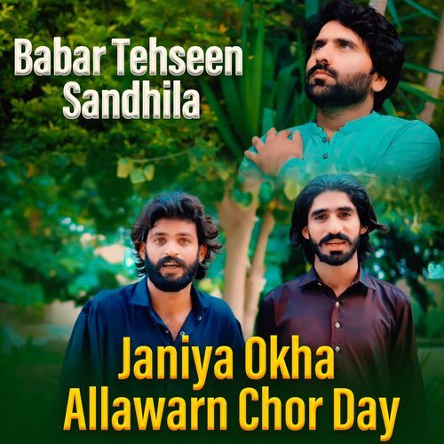 Janiyaan Okha Alawanr Chor Day