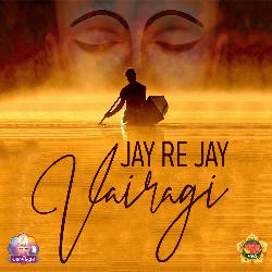 Jay Re Jay Vairagi-H18YRTZJdFc