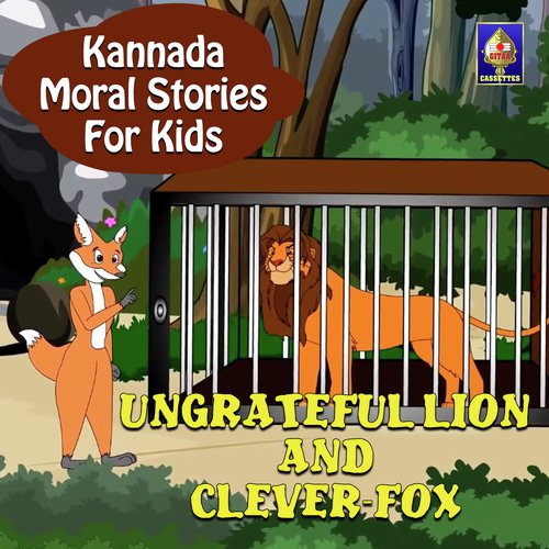 Kannada Moral Stories for Kids - Ungrateful Lion And Clever Fox