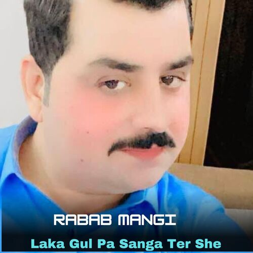 Laka Gul Pa Sanga Ter She Che Khaore Pa Cha Waori