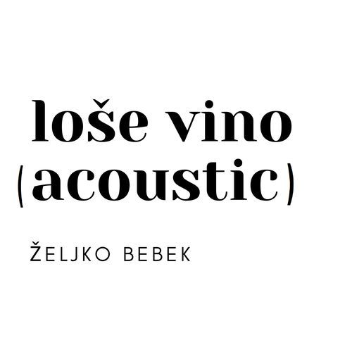 Loše Vino (Acoustic)