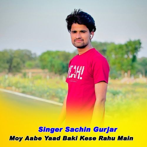 Moy Aabe Yaad Baki Kese Rahu Main